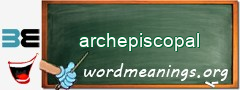 WordMeaning blackboard for archepiscopal